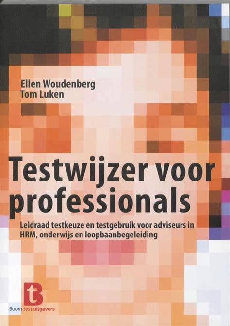 Testwijzer voor professionals: leidraad testkeuze en testgebruik。